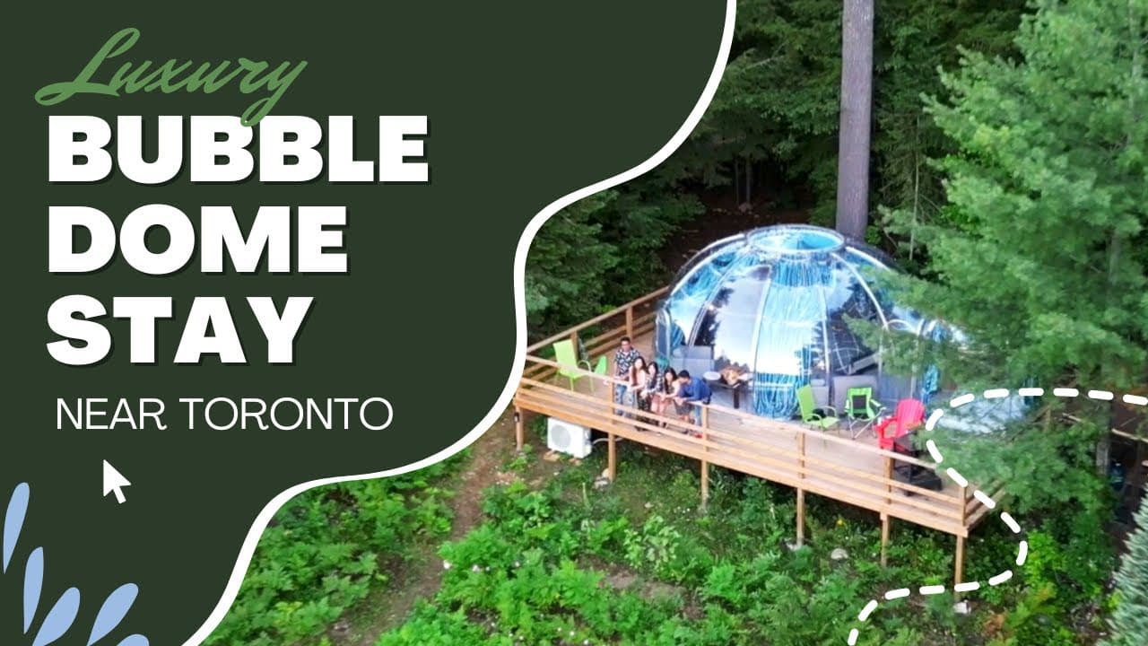 Unique Bubble Dome Glamping Experience Near Toronto